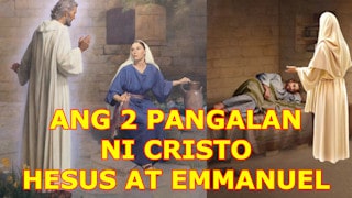 The 2 names of Christ: Jesus and Emanuel